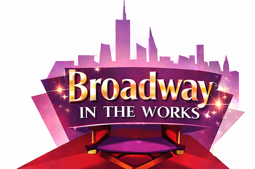 Broadway in the Works – Unbelievable!